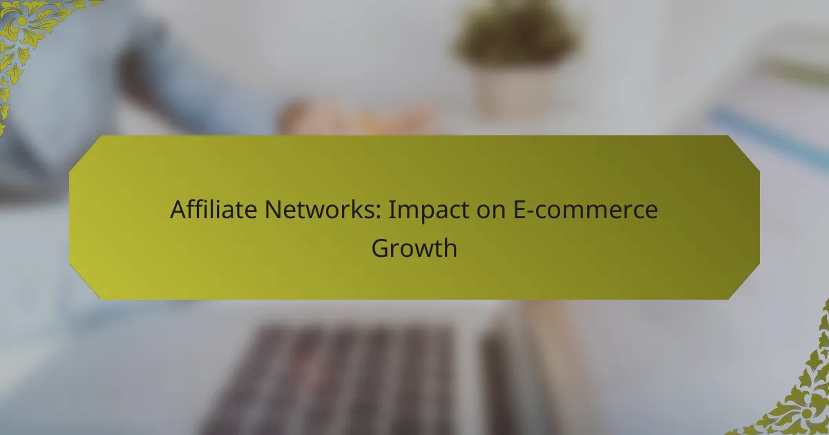Affiliate Networks: Impact on E-commerce Growth
