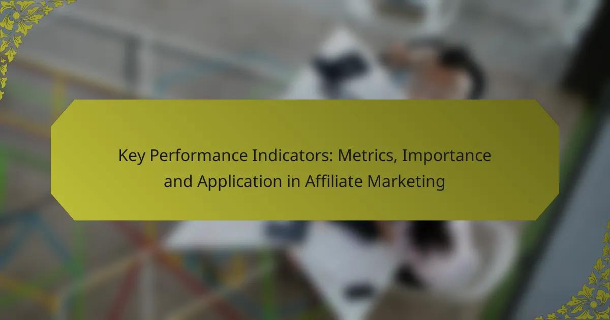Key Performance Indicators: Metrics, Importance and Application in Affiliate Marketing