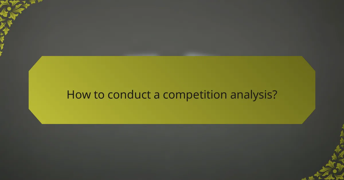 How to conduct a competition analysis?