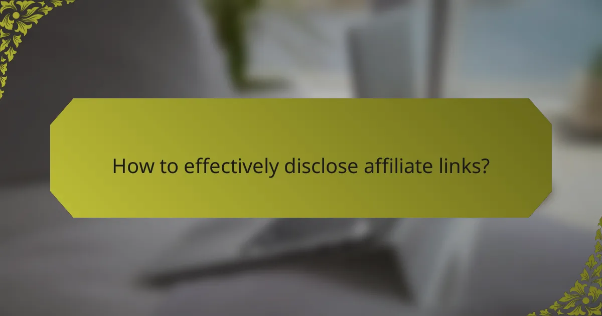 How to effectively disclose affiliate links?
