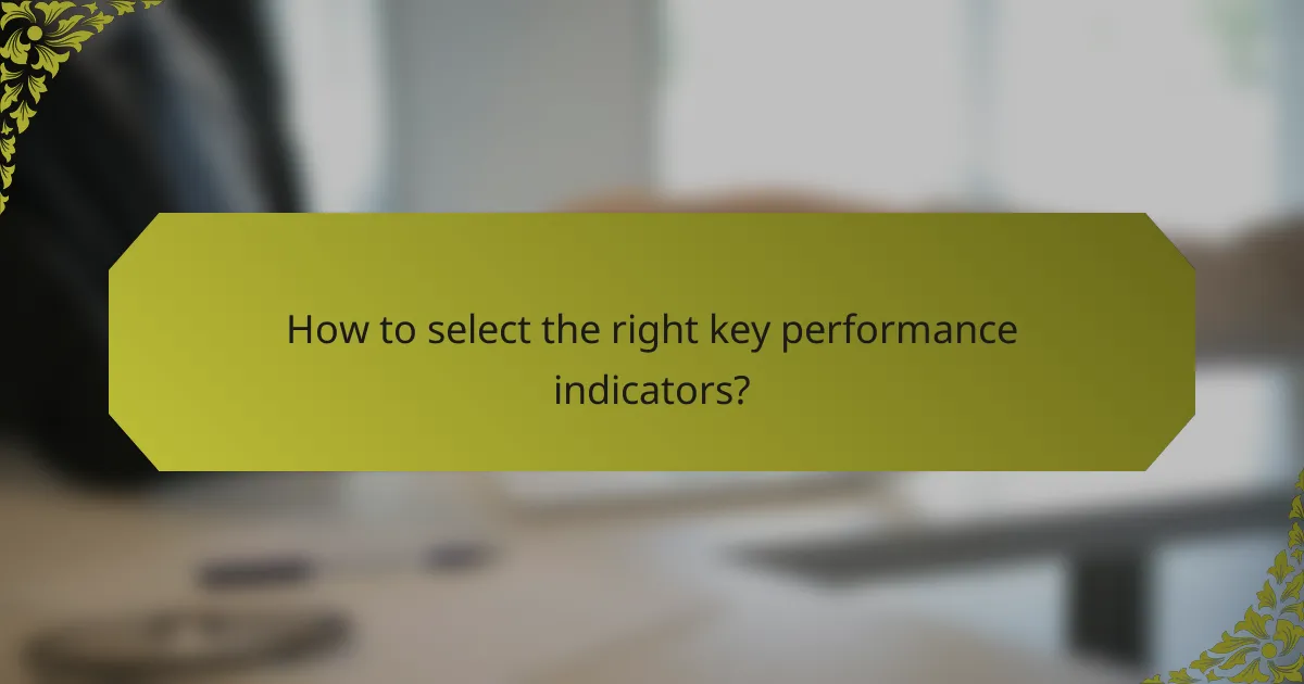 How to select the right key performance indicators?